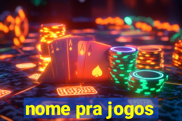 nome pra jogos